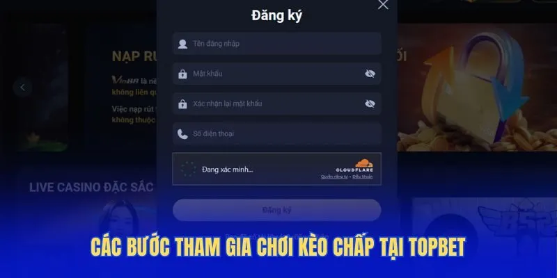 Các bước tham gia chơi kèo chấp tại TOPBET