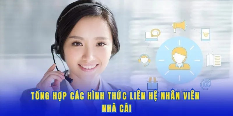 Tổng hợp các hình thức liên hệ nhân viên nhà cái