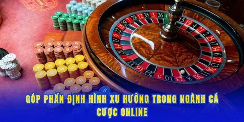 Góp phần định hình xu hướng cá cược online cho giới trẻ