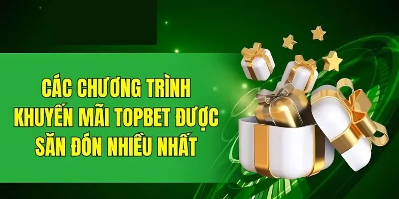 Tổng hợp các ưu đãi TOPBET nổi bật hiện nay