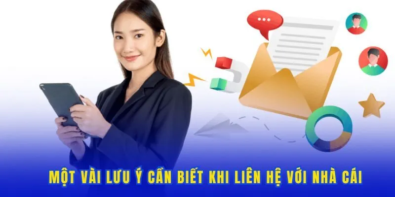 Một vài lưu ý cần biết khi liên hệ với nhà cái