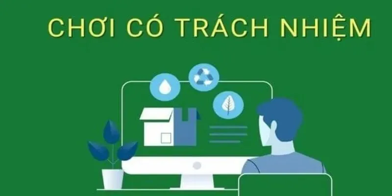 Một số quy tắc cá cược có trách nhiệm chi tiết nhất