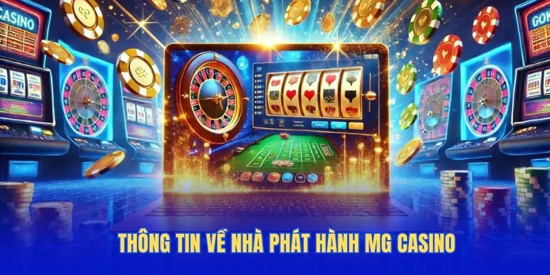 Thông tin về nhà phát hành MG Casino