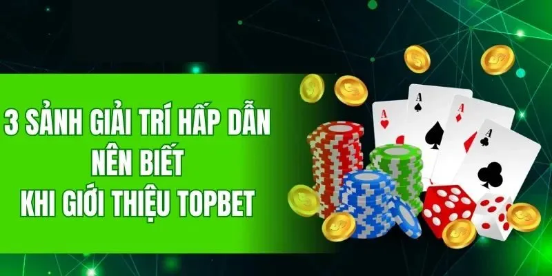 3 danh mục hot nhất TOPBET