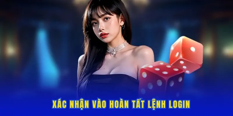Xác nhận vào hoàn tất lệnh login